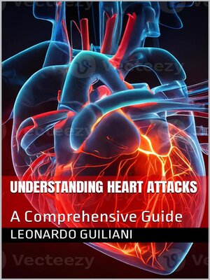cover image of Understanding Heart Attacks a Comprehensive Guide